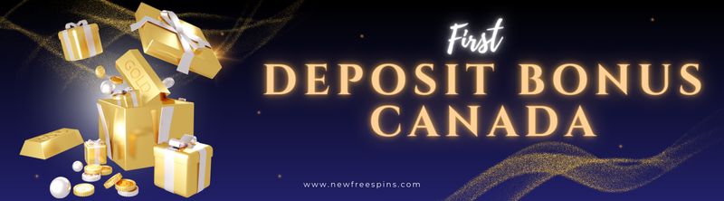 First Deposit Bonus Canada