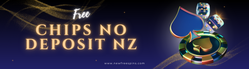 Free Chips No Deposit NZ