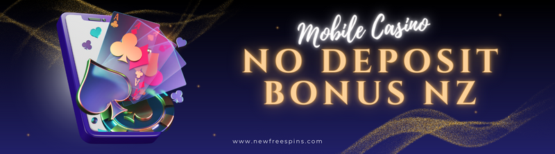 Mobile Casino No Deposit Bonus NZ