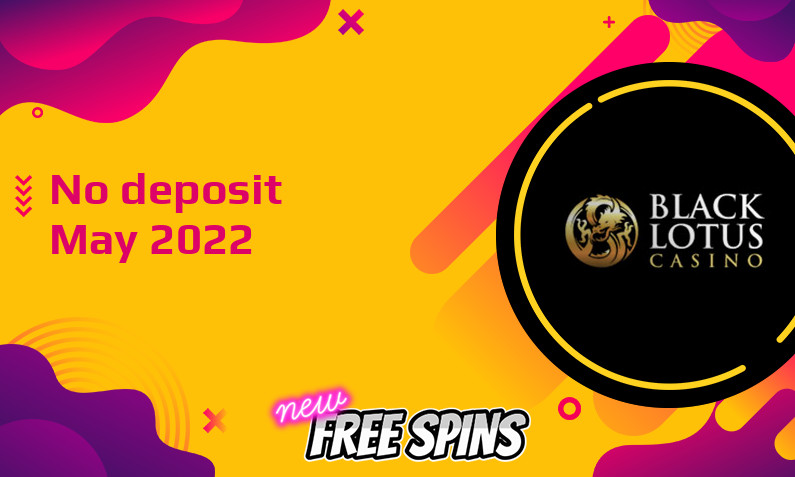 Latest Black Lotus Casino no deposit bonus May 2022