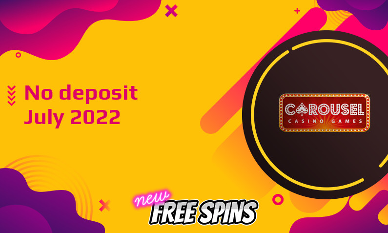 Latest Carousel Casino no deposit bonus 24th of July 2022