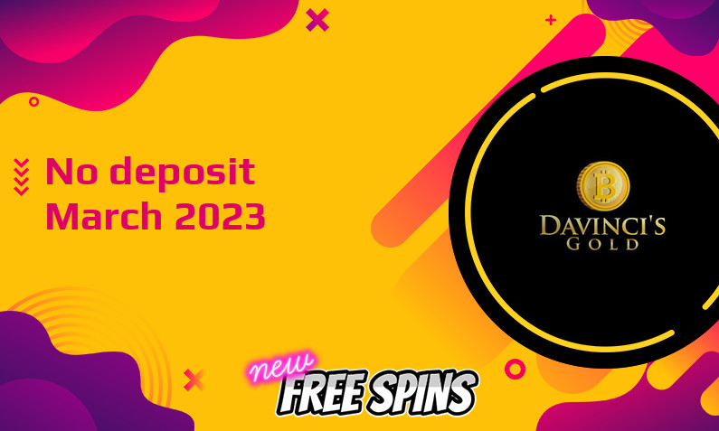 Latest Da Vincis Gold no deposit bonus, today 12th of March 2023