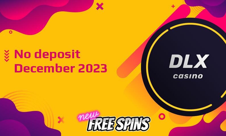 Latest DLX Casino no deposit bonus- 21st of December 2023