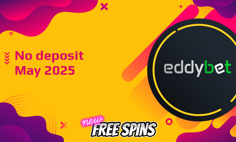 Latest EddyBet no deposit bonus, today 8th of May 2025