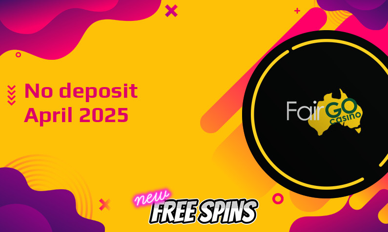 Latest Fair Go Casino no deposit bonus April 2025