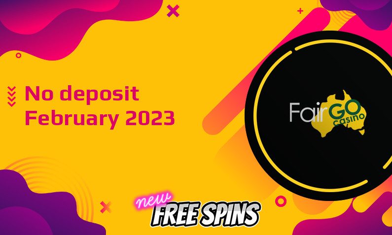 Latest Fair Go Casino no deposit bonus February 2023