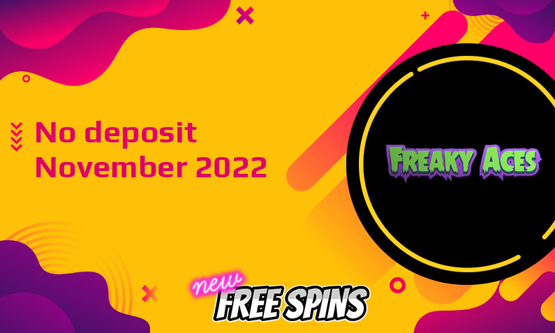 Latest Freaky Aces Casino no deposit bonus 3rd of November 2022