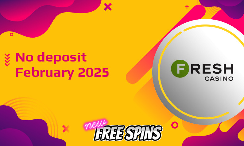 Latest Fresh Casino no deposit bonus, today 28th of February 2025