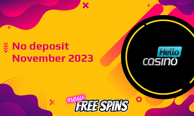 Latest Hello Casino no deposit bonus 13th of November 2023