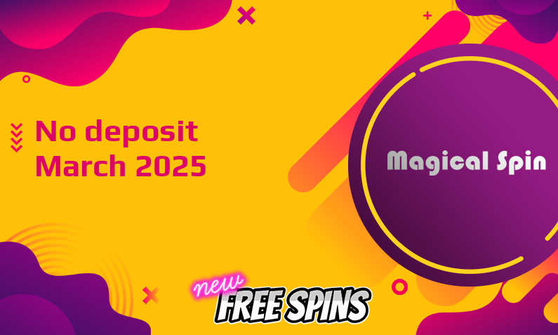 Latest Magical Spin no deposit bonus- 23rd of March 2025