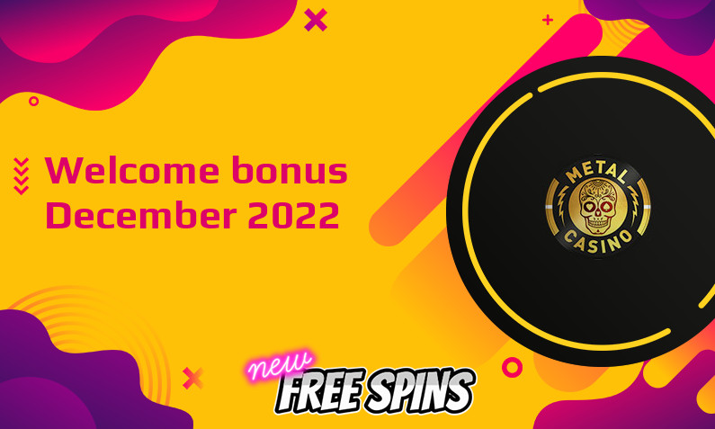 Latest Metal Casino bonus December 2022, 50 Extra spins