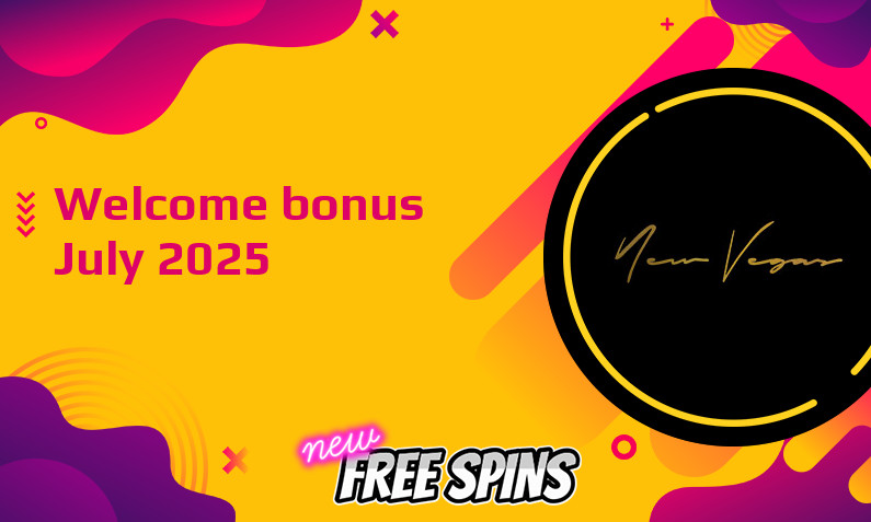 Latest NewVegas bonus July 2025