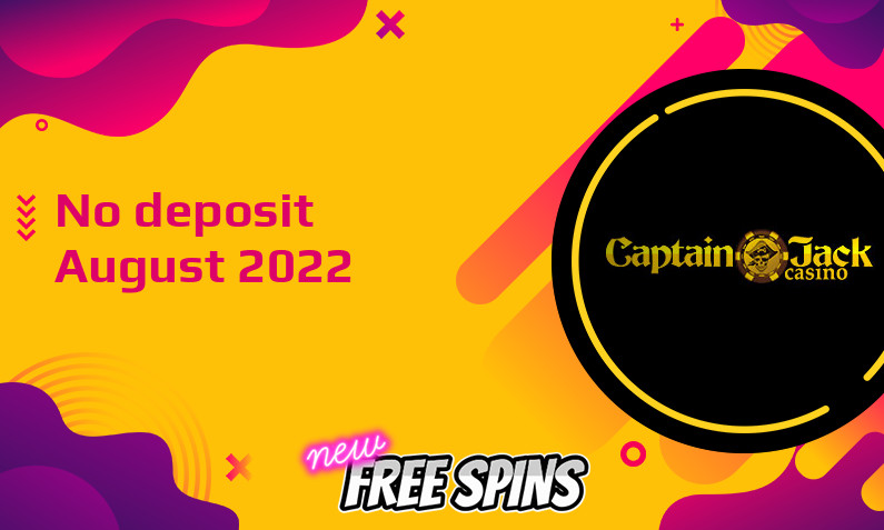 Latest no deposit bonus from Captain Jack, today 9th of August 2022