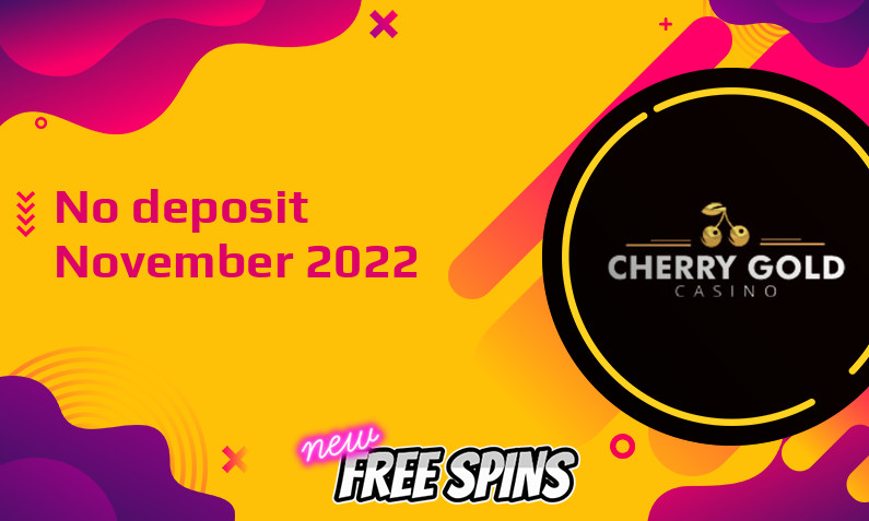 Latest no deposit bonus from Cherry Gold Casino November 2022