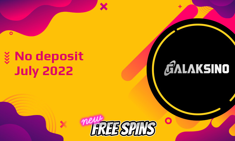Latest no deposit bonus from Galaksino, today 29th of July 2022