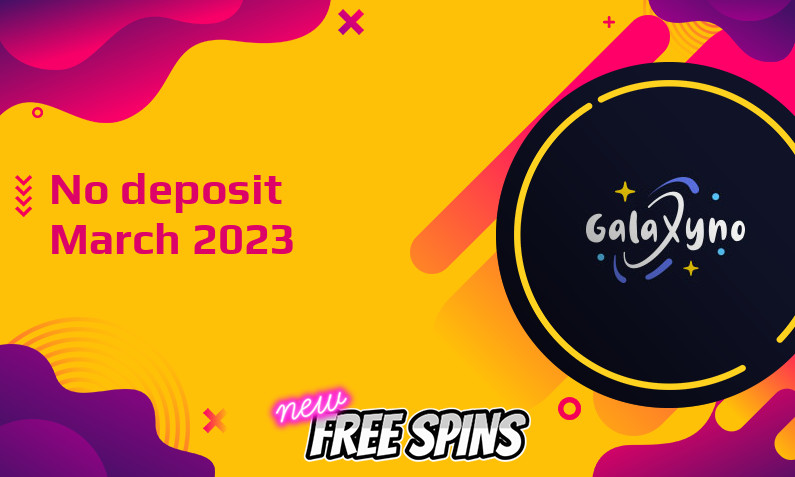 Latest no deposit bonus from Galaxyno March 2023