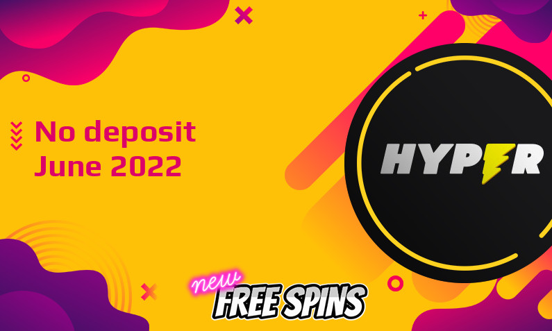 Latest no deposit bonus from Hyper Casino June 2022