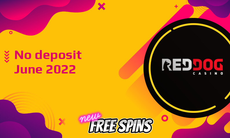 Latest no deposit bonus from Red Dog Casino June 2022