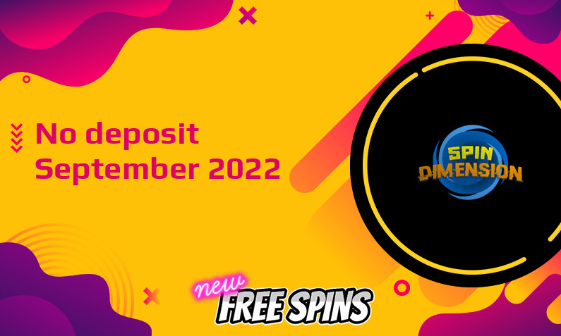 Latest no deposit bonus from SpinDimension September 2022