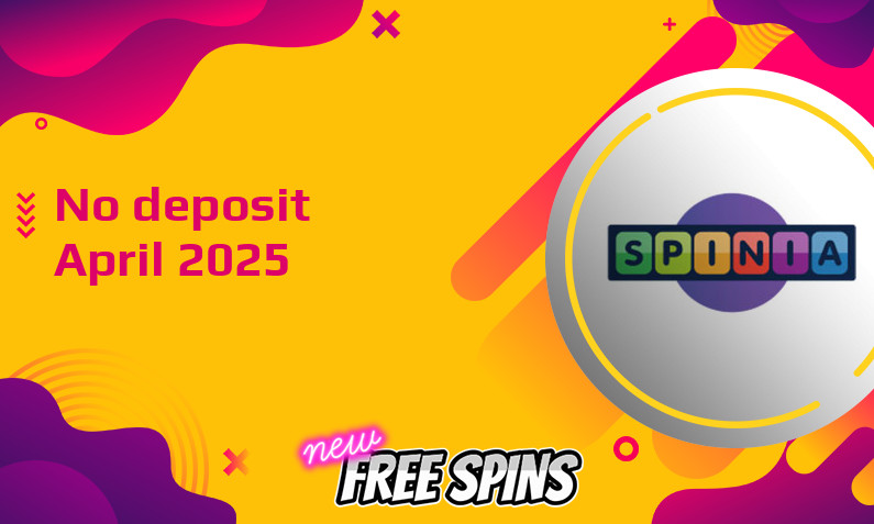 Latest no deposit bonus from Spinia Casino 5th of April 2025