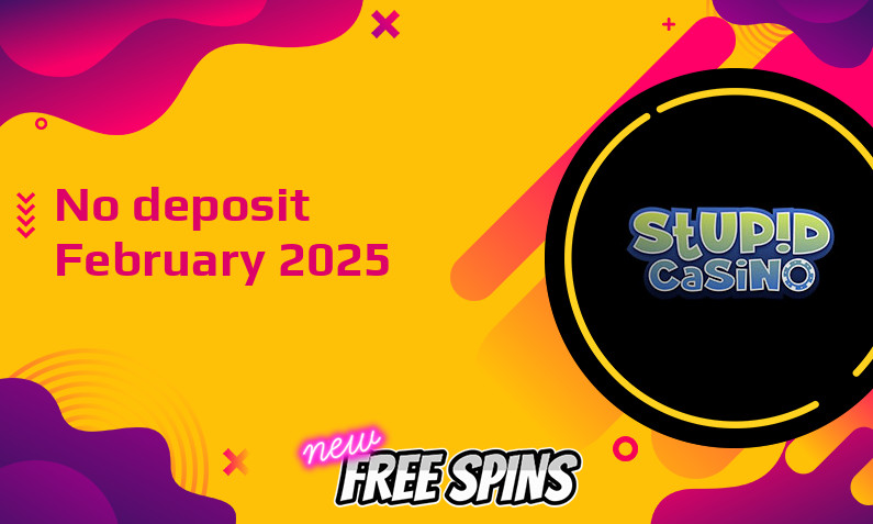 Latest no deposit bonus from Stupid Casino, today 6th of February 2025