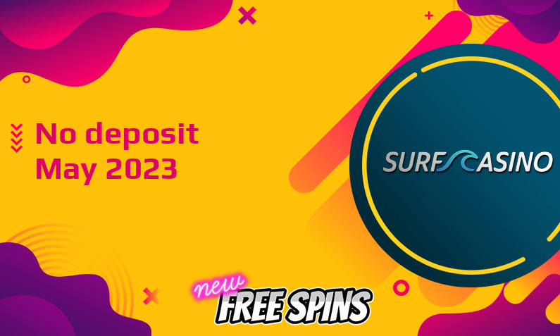 Latest no deposit bonus from Surf Casino, today 20th of May 2023