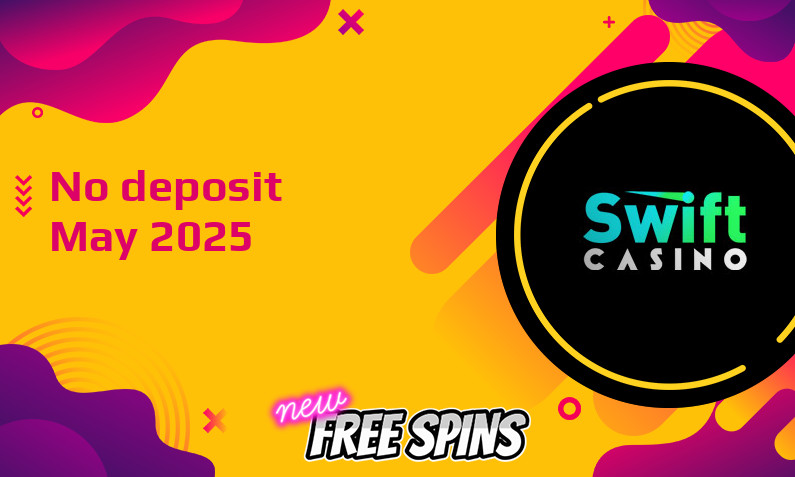 Latest no deposit bonus from Swift Casino, today 19th of May 2025