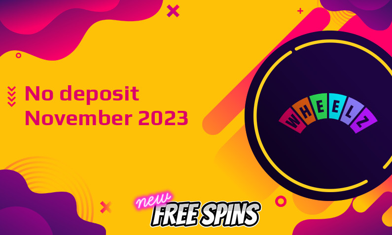 Latest no deposit bonus from Wheelz 26th of November 2023