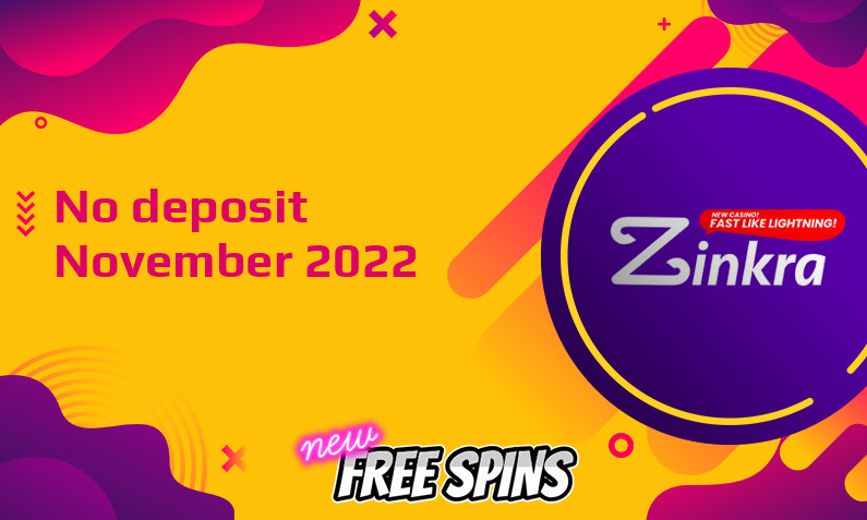 Latest no deposit bonus from Zinkra 13th of November 2022