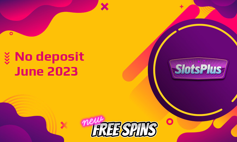 Latest SlotsPlus no deposit bonus June 2023