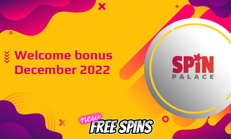 Latest Spin Palace Casino bonus December 2022