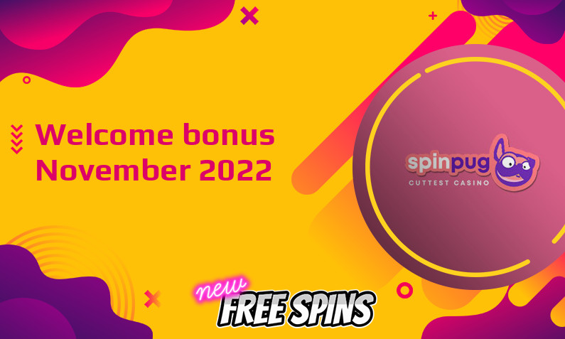 Latest SpinPug bonus November 2022