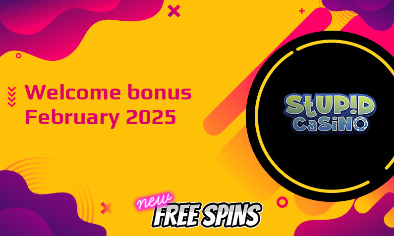 Latest Stupid Casino bonus February 2025