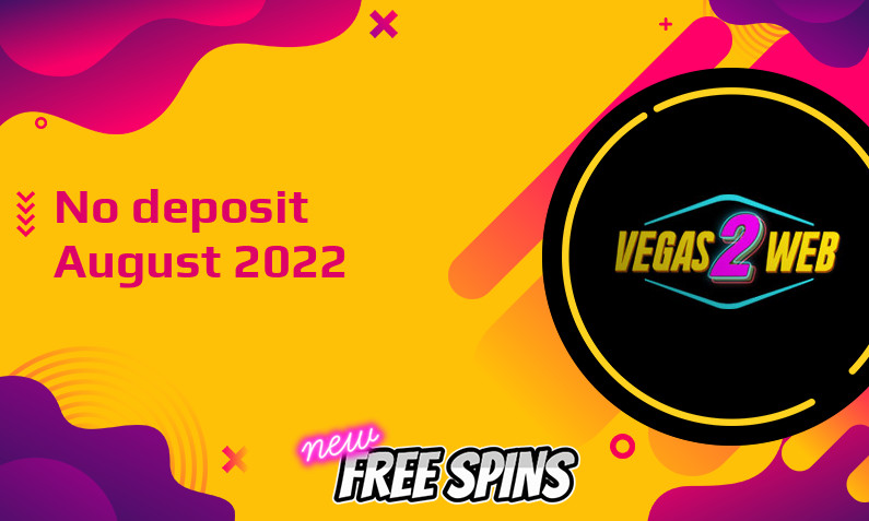 Latest Vegas2Web Casino no deposit bonus- 20th of August 2022
