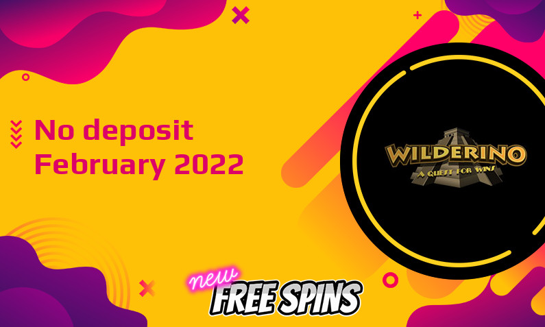 Latest Wilderino no deposit bonus 10th of February 2022