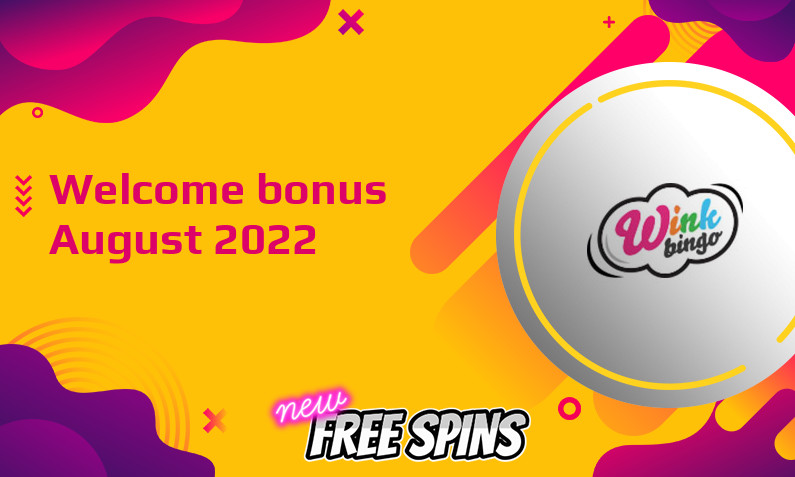 Latest Wink Bingo Casino bonus August 2022